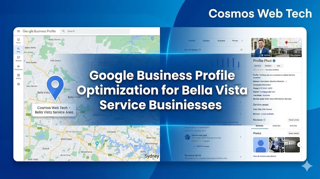 Google Business Profile Optimization for Bella Vista Service Businesses: Complete 2024 Guide | Cosmos Web Tech Blog