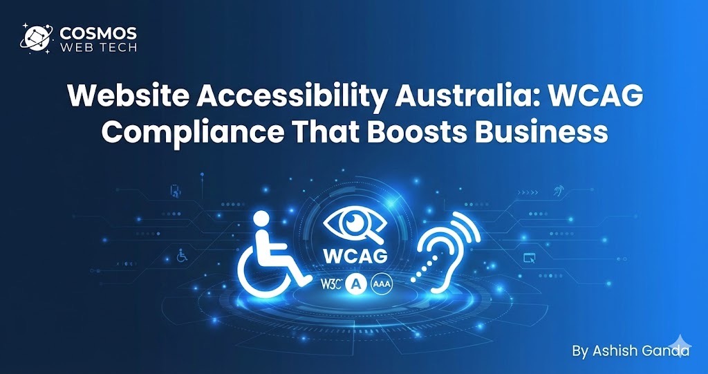 Website Accessibility Australia: WCAG Compliance That Boosts SEO & Business Growth | Cosmos Web Tech Blog