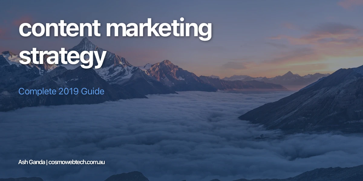 content marketing strategy: Complete 2019 Guide