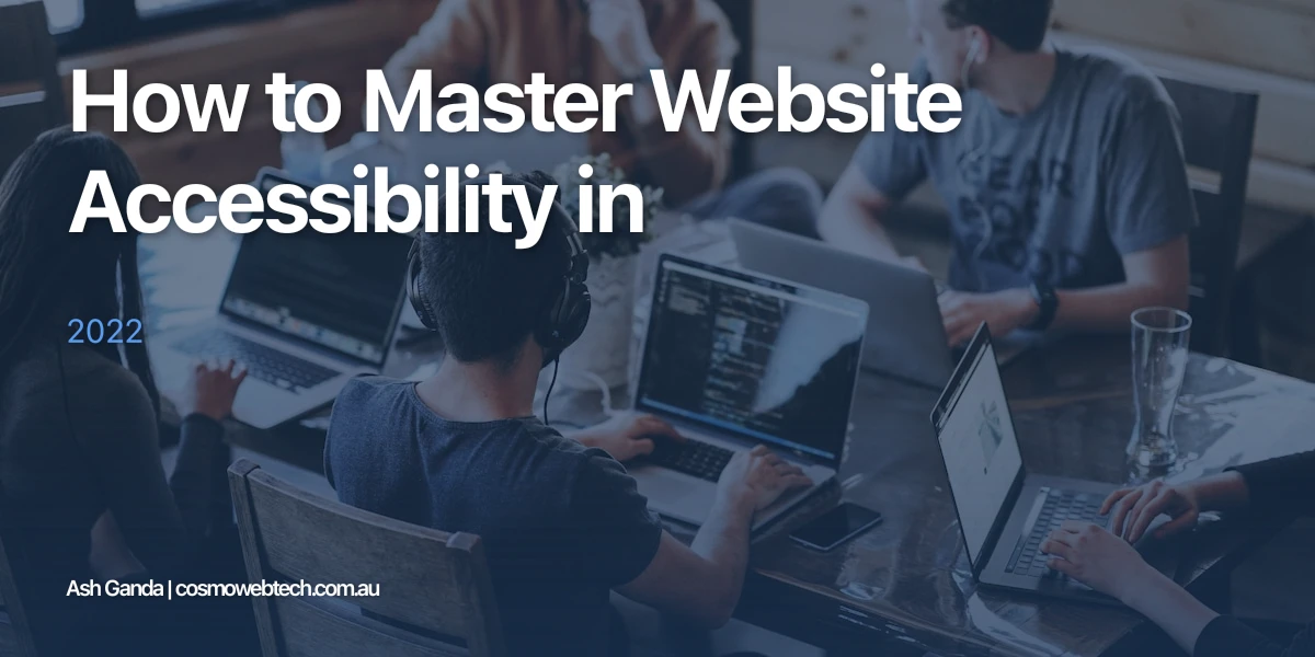 How to Master Website Accessibility in 2022