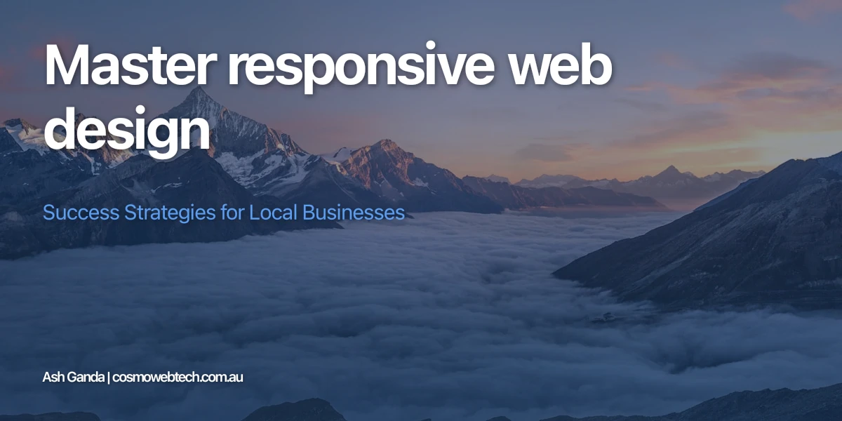 Master responsive web design: Success Strategies for Local Businesses