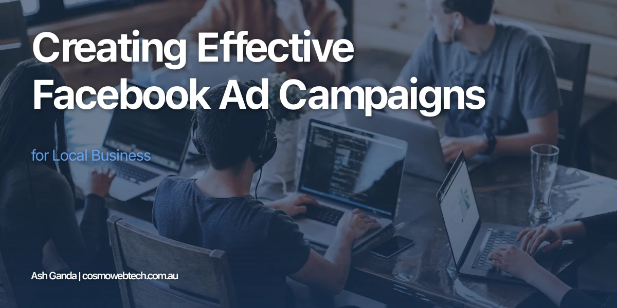 Creating Effective Facebook Ad Campaigns for Local Business