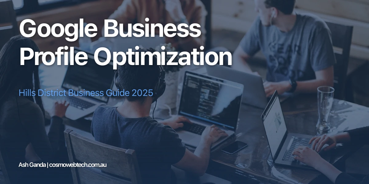Google Business Profile Optimization: Hills District Business Guide 2025