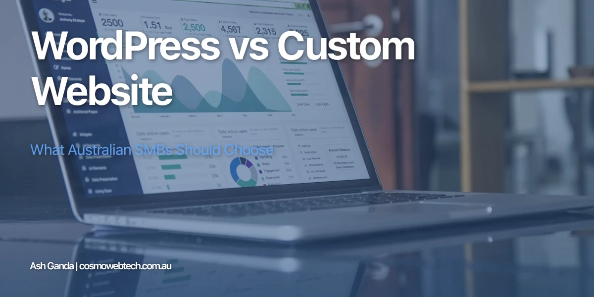 WordPress vs Custom Website: What Australian SMBs Should Choose